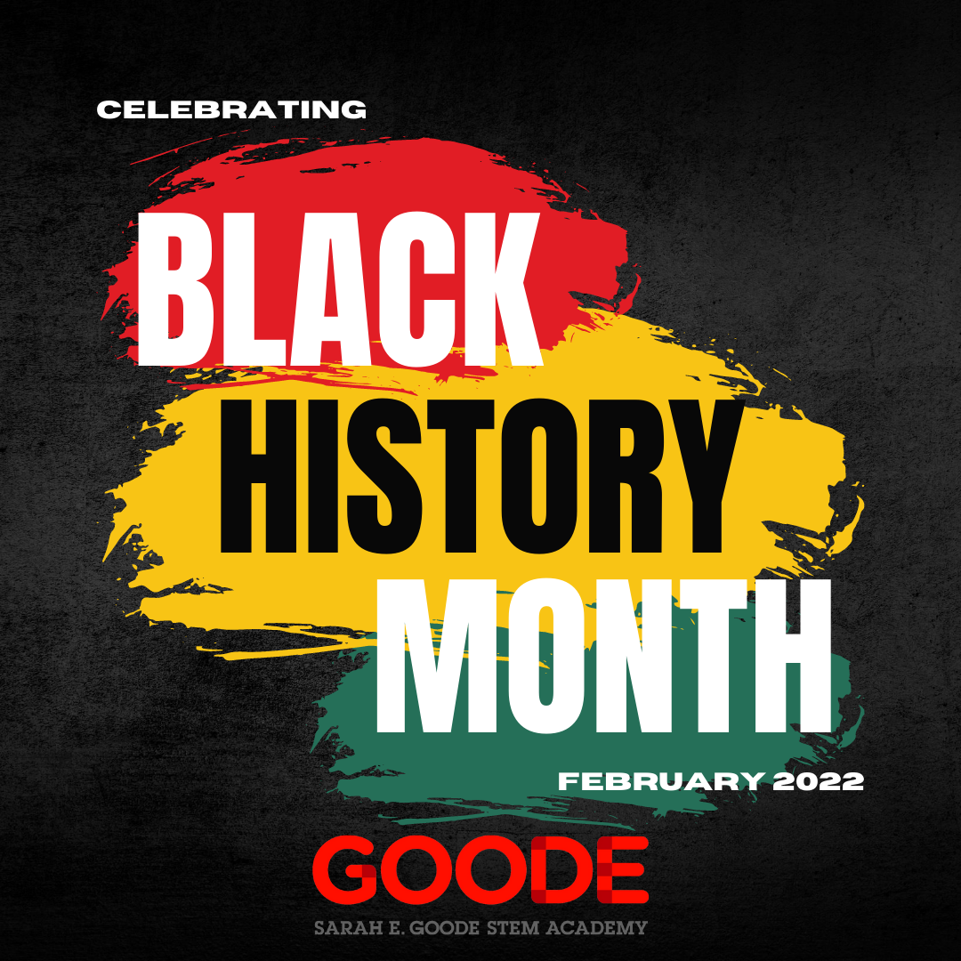 Sarah E. Goode STEM Academy is celebrating Black History Month