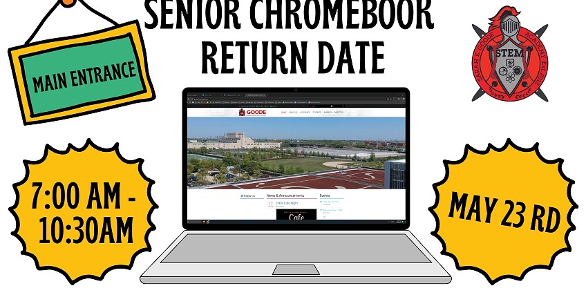 Chromebook Return Information for Seniors Thursday, May 23rd, 7:30 am -10:30